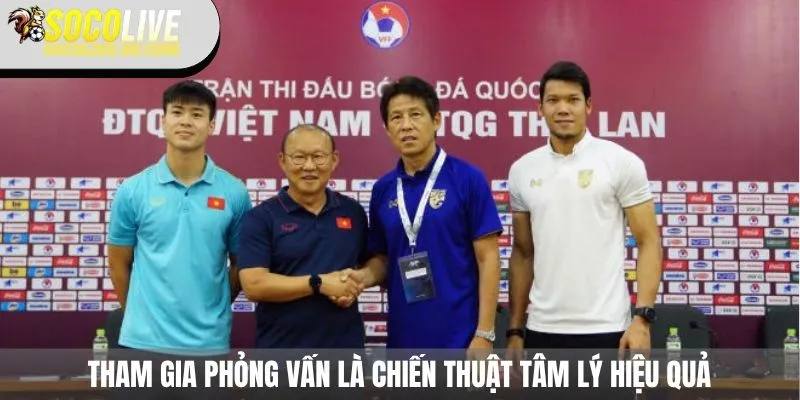 Trả lời phỏng vấn đóng vai trò như một chiến thuật tâm lý